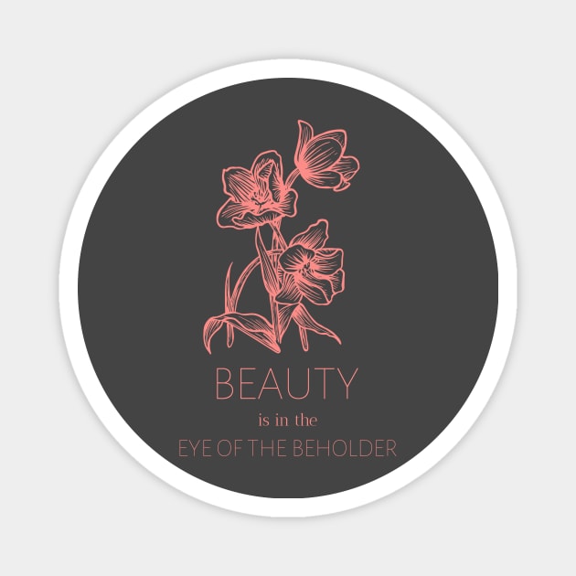 Beauty Is In The Eye Of The Beholder Magnet by Precious Elements